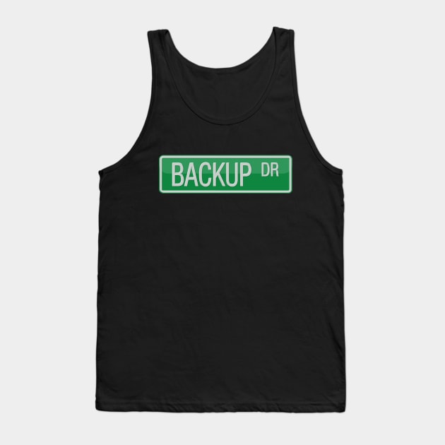 Backup Drive Street Sign Tank Top by reapolo